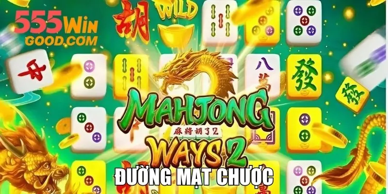 Đường Mạt Chược - Siêu Phẩm Nổ Hũ Hot Nhất Nhà Cái 2025